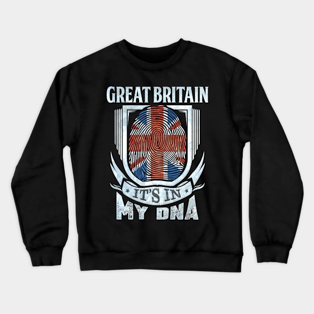 Great Britain It's In My DNA - Gift For British With British Flag Heritage Roots From Great Britain Crewneck Sweatshirt by giftideas